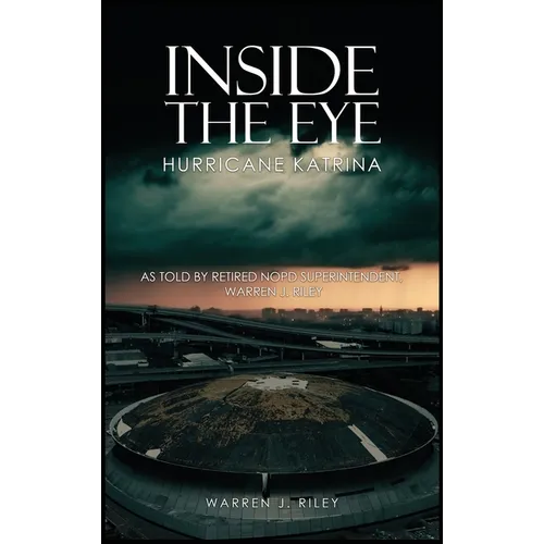 Inside the Eye of the Hurricane Katrina - Hardcover
