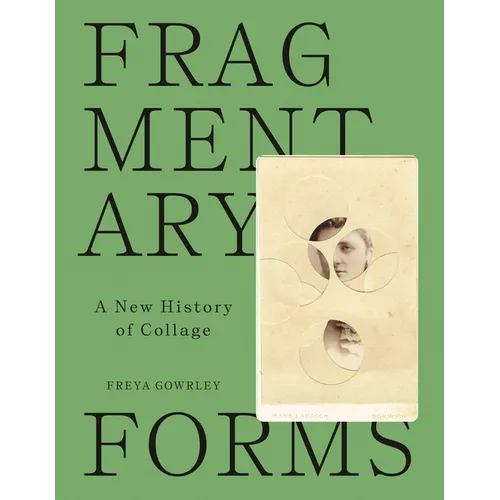 Fragmentary Forms: A New History of Collage - Hardcover