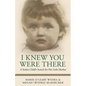 I Knew You Were There: A Stolen Child's Search for Her Irish Mother - Paperback