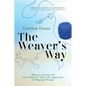 The Weaver's Way: What an Ancient Art Can Teach You about Your Approach to Shaping Change - Paperback