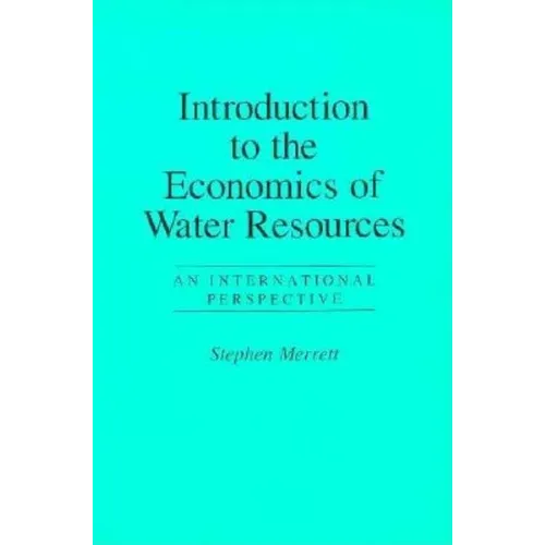 Introduction To The Economics Of Water Resources: An International Perspective - Paperback
