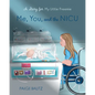 Me, You, and the NICU: My Little Preemie - Paperback