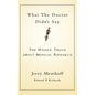 What the Doctors Didn't Say: The Hidden Truth about Medical Research - Hardcover