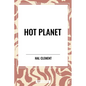 Hot Planet - Hardcover