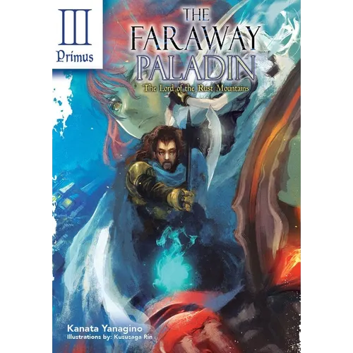 The Faraway Paladin: The Lord of the Rust Mountains: Primus (Light Novel): Volume 3 - Hardcover