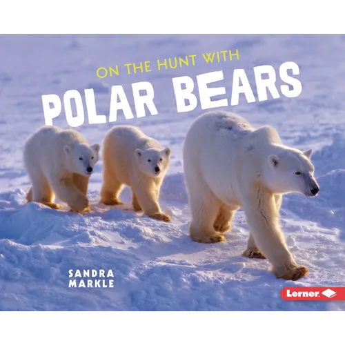 On the Hunt with Polar Bears - Library Binding
