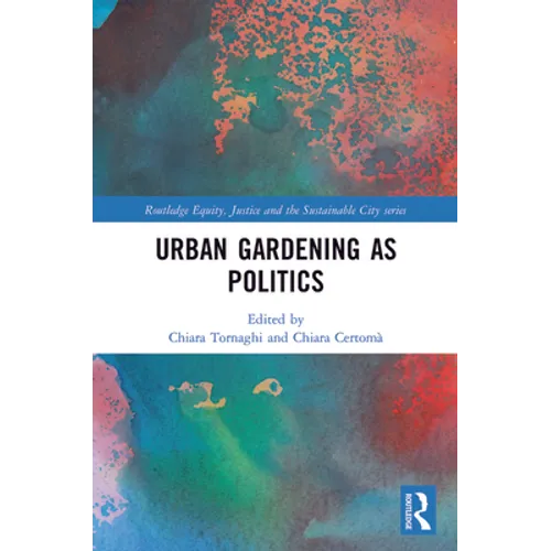 Urban Gardening as Politics - Paperback