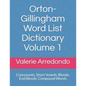 Orton-Gillingham Word List Dictionary Volume 1: Consonants, Short Vowels, Blends, FLOSS, End Blends, Compound Words, Closed Syllable Exceptions - Paperback