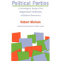Political Parties: A Sociological Study of the Oligarchical Tendencies of Modern Democracy - Paperback