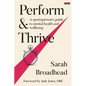 Perform & Thrive: A Sportsperson's Guide to Mental Health and Wellbeing - Paperback