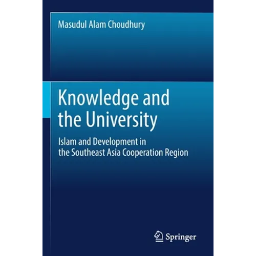 Knowledge and the University: Islam and Development in the Southeast Asia Cooperation Region - Paperback
