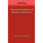 The Meditations of Marcus Aurelius - Paperback