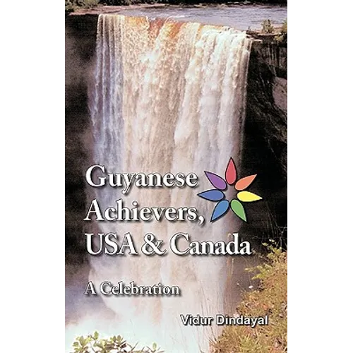 Guyanese Achievers USA & Canada: A Celebration - Hardcover