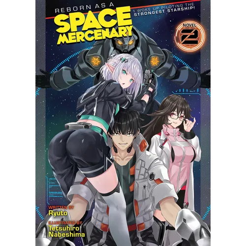 Reborn as a Space Mercenary: I Woke Up Piloting the Strongest Starship! (Light Novel) Vol. 2 - Paperback