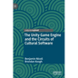 The Unity Game Engine and the Circuits of Cultural Software - Hardcover