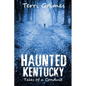 Haunted Kentucky: Tales of a Conduit - Paperback