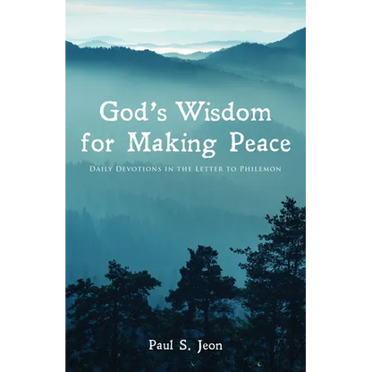 God's Wisdom for Making Peace: Daily Devotions in the Letter to Philemon - Hardcover