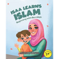 Isaa Learns Islam: Beginning with Bismillah: (Rhyming Islamic Book For Kids) - Paperback