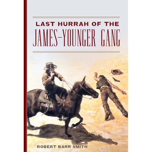 The Last Hurrah of the James-Younger Gang - Hardcover