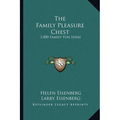 The Family Pleasure Chest: 1,000 Family Fun Ideas - Paperback