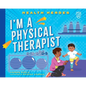 I'm a Physical Therapist - Library Binding