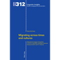 Migrating Across Times and Cultures: Metaphorical Images of Migration in the U.S. and Italian Newspaper Discourse Between the 20th and 21st Centuries - Hardcover