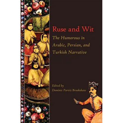 Ruse and Wit: The Humorous in Arabic, Persian, and Turkish Narrative - Paperback