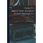 Insects Affecting Stored Food Products; B676 - Paperback
