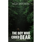 The Boy Who Cried Bear - Library Binding