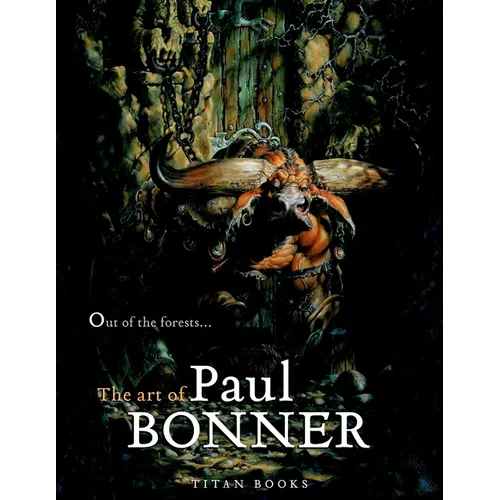 Out of the Forests: The Art of Paul Bonner - Hardcover