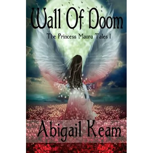 Wall Of Doom: The Princess Maura Tales - Book One: A Fantasy Series - Paperback