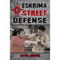 Eskrima Street Defense: Practical Techniques for Dangerous Situations - Paperback