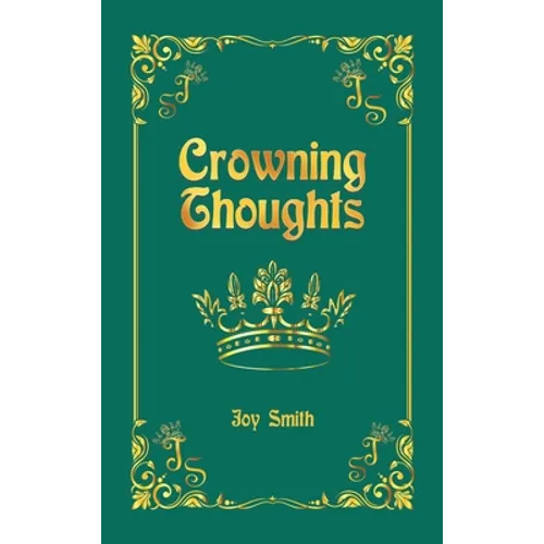 Crowning Thoughts - Hardcover