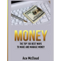 Money: The Top 100 Best Ways To Make And Manage Money - Hardcover