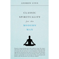 Classic Spirituality for the Modern Man - Paperback
