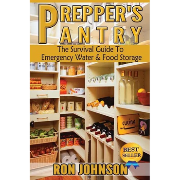 Prepper's Pantry: The Survival Guide To Emergency Water & Food Storage - Paperback