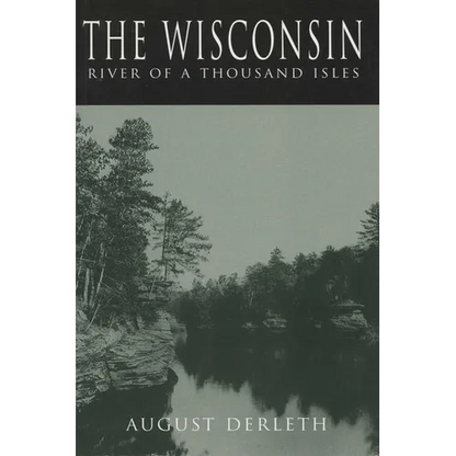 Wisconsin: River of a Thousand Isles (Revised) - Paperback