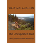 The Unexpected Trail: Taking on the 100 Mile Wilderness - Paperback