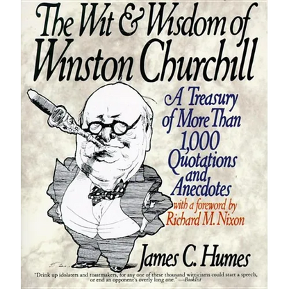 The Wit & Wisdom of Winston Churchill: A Treasury of More Than 1,000 Quotations and Anecdotes - Paperback