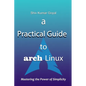A Practical Guide to Arch Linux - Paperback