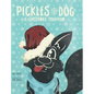 Pickles the Dog: A Christmas Tradition - Hardcover