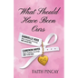 What Should Have Been Ours - Paperback