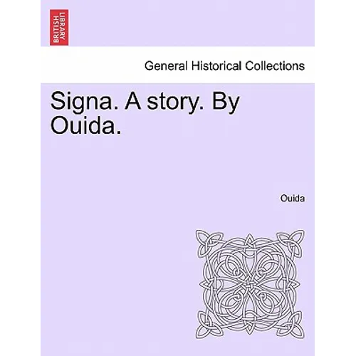 Signa. a Story. by Ouida. - Paperback