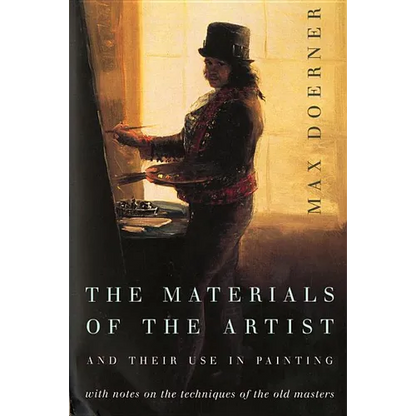 The Materials of the Artist and Their Use in Painting: With Notes on the Techniques of the Old Masters, Revised Edition - Paperback