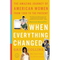 When Everything Changed: The Amazing Journey of American Women from 1960 to the Present - Paperback