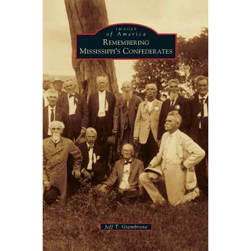 Remembering Mississippi's Confederates - Hardcover