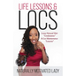 Life Lessons & Locs: Loose Natural Hair Confessions & Loc Maintenance Lessons - Paperback