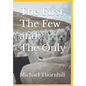 The First, The Few and The Only - Paperback