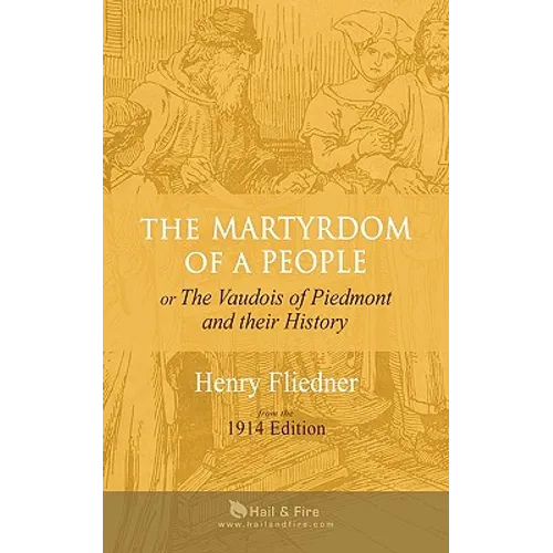 The Martyrdom of a People: or The Vaudois of Piedmont and their History - Paperback