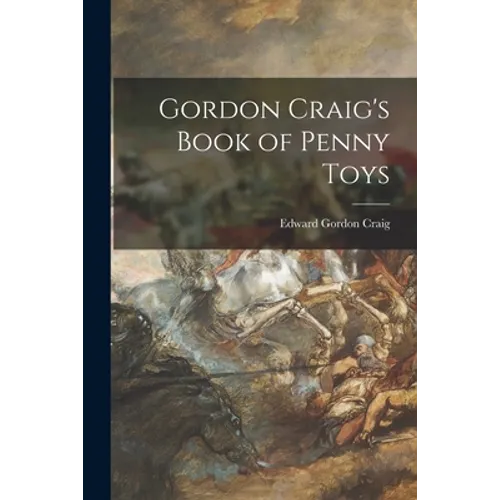 Gordon Craig's Book of Penny Toys - Paperback